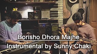 Borisho Dhora Majhe  | Rabindra Sangeet | Instrumental by Sunny Chaki |  বরিষ ধরা মাঝে