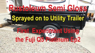 Rustoleum Semi Gloss on to Utility Trailer- Fuji Q5 Platinum Ep2