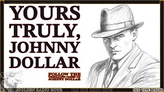 Expense Account Adventures: Yours Truly, Johnny Dollar Old Time Radio Compilation