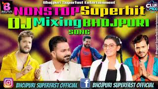 Nonstop DJ Mix Bhojpuri Song 2020 - Khesari Lal Yadav, Pawan Singh, Pramod Premi Superhit Song