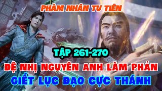 Phàm Nhân Tu Tiên Tập 261-270 FULL Vietsub 1080p