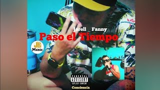 Jarell | Fanny " Paso el Tiempo " 🔥 #4 ( CONCIENCIA ) _ Video Oficial