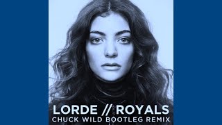 "Royals" (Chuck Wilde Remix) - Lorde