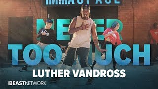 Never Too Much - Luther Vandross | Choreography by Willdabeast Adams | IMMASPACE 2018