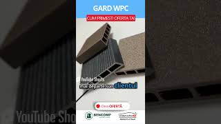 Gard wpc- asa primesti oferta