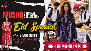 EID Special MUSHQ Pakistani Suits 2024 summer Collection  - Shri Styles