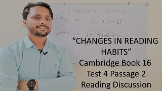 CAMBRIDGE BOOK 16 TEST 4 PASSAGE 2 READING ANSWERS/ CHANGES IN READING HABITS (DISCUSSION IN HINDI)