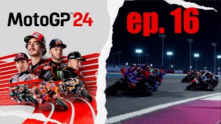 MotoGP24 - QatarGP - EP. 16