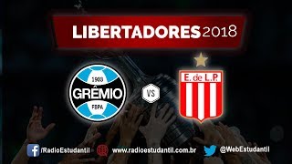 GRÊMIO x ESTUDIANTES | TRANSMISSÃO AO VIVO | Libertadores 2018