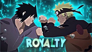 Naruto Vs Sasuke - Royalty [EDIT/AMV] | BADASS |