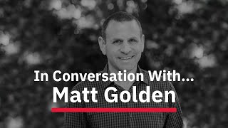 In Conversation With Matt Golden | The Power of Networking