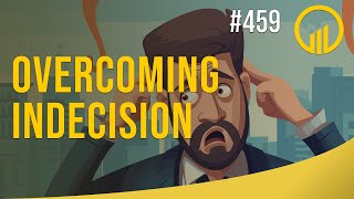 Overcoming Indecision - Sales Influence Podcast - SIP 459