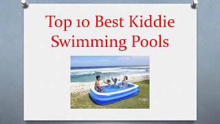 Top 10 Best Kiddie Swimming Pools in 2019