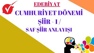 CANLI DERS / EDEBİYAT / Cumhuriyet Şiiri 1 / Saf Şiir Anlayışı