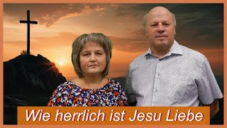 Wie herrlich ist Jesus Liebe - Gemeinde Gottes Edmonton