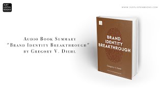 Audio Book Summary: "Brand Identity Breakthrough" by Gregory Diehl