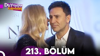 Duymayan Kalmasın 213.Bölüm