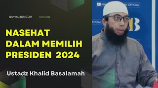 Nasehat Dalam Memilih Pemimpin || Ustadz Khalid Basalamah || Terbaru