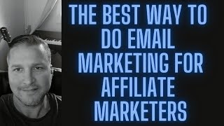 The Best Way To Do Email Marketing For Affiliate Marketers