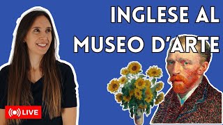 02_LIVE: VIAGGIARE Inglese al museo d'arte