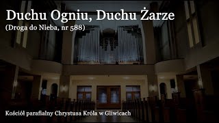 Duchu Ogniu, Duchu Żarze | Gliwice, Chrystusa Króla