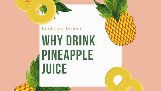 Why Drink Pineapple Juice- KitchensCity