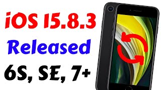 iOS 15.8.3 Released For iPhone 6s, SE, 7 & 7 Plus | iOS 15.8.3 Update Features | iOS 15.8.3 Battery