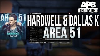 Hardwell & DallasK - Area51 (DallasK Rework) | APB Reloaded