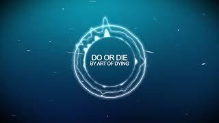 Art Of Dying - Do Or Die [HD]