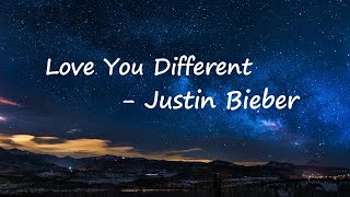 Justin Bieber – Love You Different Lyrics