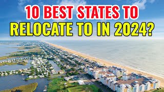 10 Best States to Relocate to in 2024