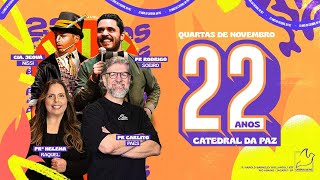 CATEDRAL 22 ANOS | PR. CARLITO PAES  | 20/11/2024 | 19:30