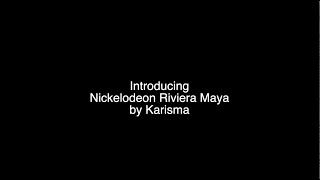 Introducing Nickelodeon Hotel Riviera Maya