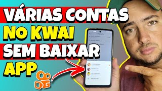 GARANTIDO! Como TER VÁRIAS CONTAS no KWAI no mesmo celular NOVIDADE 2022!