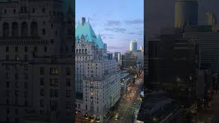 TIMELAPSE 🩵DOWNTOWN VANCOUVER! 🏙️ FAIRMONT HOTEL VANCOUVER