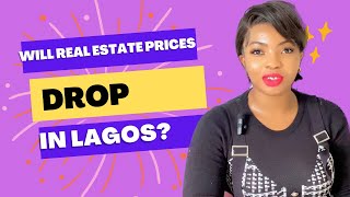 When Real Estate Prices Will Reduce In Lagos