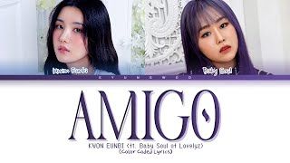 KWON EUNBI 'Amigo' (ft. Baby Soul of Lovelyz) Lyrics (Color Coded Lyrics) (권은비 러블리즈 베이비 소울 Amigo 가사)