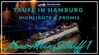 Mein Schiff 1 Taufe am 11.05.2018 in Hamburg - alle Highlights