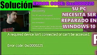 Como Reparar el Error 0xc0000225 en Windows 10 11 Solucion Rapida your pc device needs to be