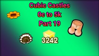 Cubic Castles - 0c to 5k - WE PASSED 3K - #19