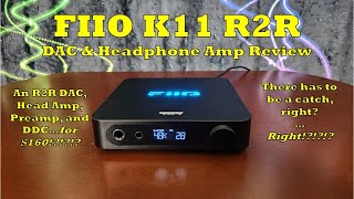 Fiio K11 R2R Review - A $160 R2R DAC/Headphone Amp! Too Good to be True?