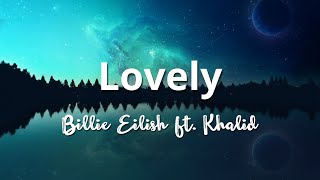 Billie Eilish ft. Khalid - lovely (Lyrics)