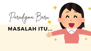 Paradigma Lama Vs Paradigma Baru dalam MEMANDANG MASALAH..✍️🫂💕 #KeCe #konselingkelompok