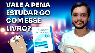 O livro A linguagem de programação Go vale a pena