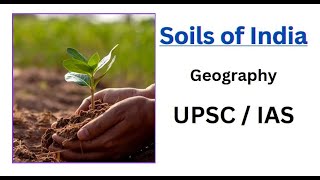 Types of soils in India || Indian Geography || UPSC || IAS