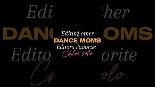 Editing other dance moms editors favorite Chloe solo ! #edit #dancemoms #fypシ゚viral #aldc