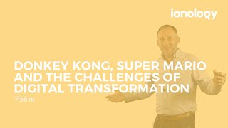 #9 Donkey Kong, Super Mario and the Challenges of Digital Transformation