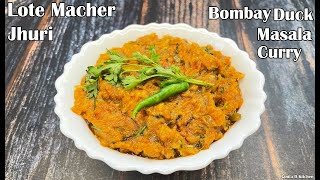 Lote Macher Jhuri | Bengali Style Bombay Duck Fish Curry | Ranitadkitchen