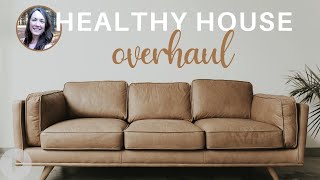 Overhaul Your Healthy Home: Create a Non Toxic Space Quickly