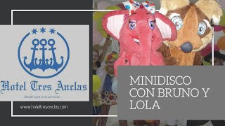 Minidisco con Bruno 🐻 y Lola 🐘 | Hotel Tres Anclas⚓️⚓️⚓️  Playa de Gandia